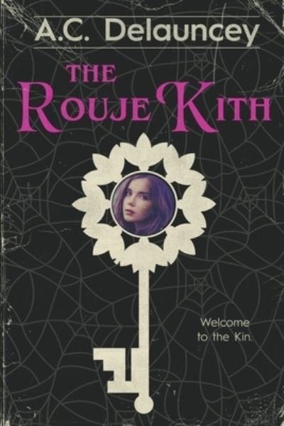 Cover for A. C. Delauncey · Rouje Kith (Book) (2022)