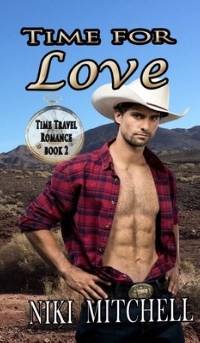 Cover for Niki Mitchell · Time for Love (Western Time Travel Romance) LARGE PRINT (Hardcover Book) (2021)