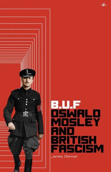 Cover for James Drennan · Buf: Oswald Mosley and British Fascism (Paperback Book) (2020)