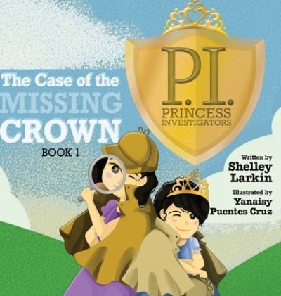 Cover for Shelley Larkin · The Case of the Missing Crown (Hardcover Book) (2022)