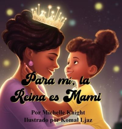 Cover for Michelle Knight · Para Mí, la Reina Es Mami (Bog) (2023)