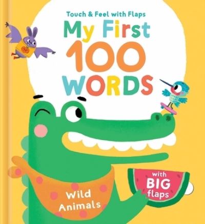 Cover for Little Genius Little Genius Books · My First 100 Words Touch and Feel with Flaps - Wild Animals (Book) (2024)