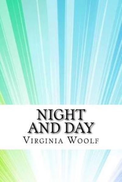 Night and Day - Virginia Woolf - Libros - Createspace Independent Publishing Platf - 9781974153213 - 12 de agosto de 2017
