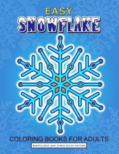 Cover for Adult Coloring Books · Easy Snowflake Coloring Book for Adult (Paperback Book) (2017)