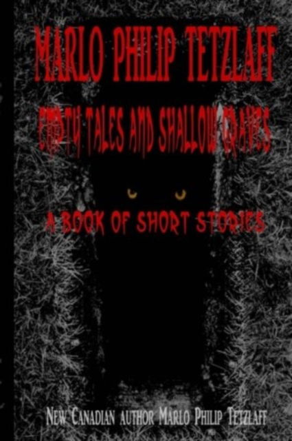 Cover for Marlo Philip Tetzlaff · Empty Tales and Shallow Graves (Paperback Book) (2018)