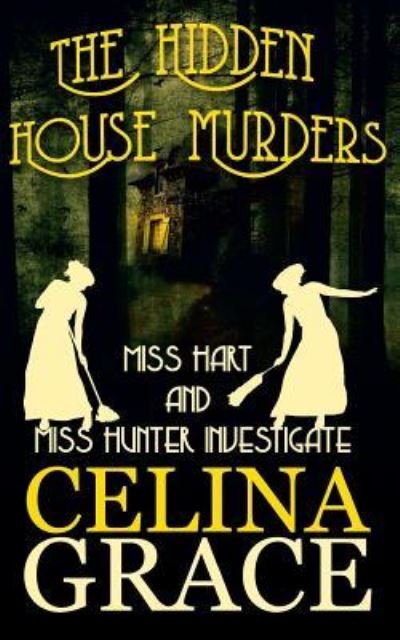 Cover for Celina Grace · The Hidden House Murders (Paperback Book) (2017)
