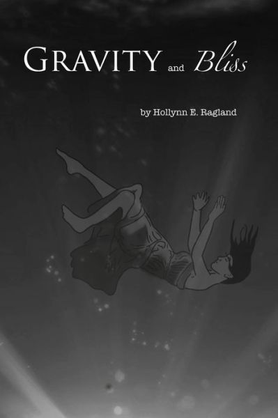 Cover for Hollynn E Ragland · Gravity and Bliss (Paperback Book) (2020)