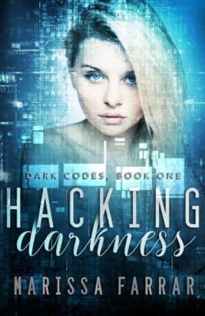 Cover for Marissa Farrar · Hacking Darkness (Pocketbok) (2017)