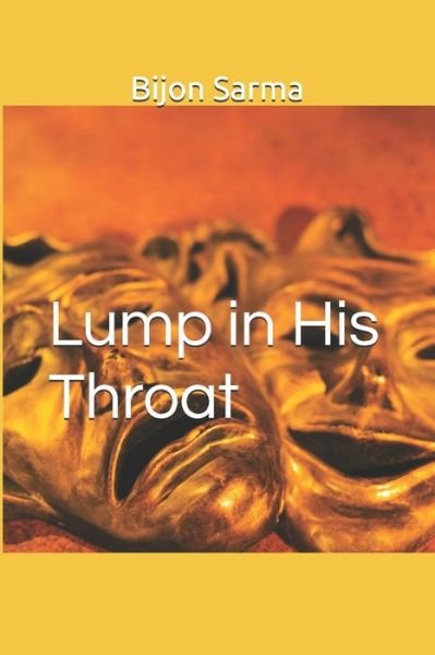 Cover for Bijon Sarma Prof · Lump in His Throat (Paperback Book) (2017)