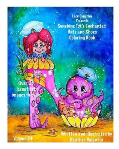 Cover for Heather Valentin · Lacy Sunshine Presents the Sunshine Tot's Enchanted Hats and Shoes Coloring Book (Paperback Book) (2017)