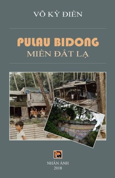 Pulau Bidong, Mien DAT La - Vo Ky Dien - Bøker - Createspace Independent Publishing Platf - 9781983555213 - 3. januar 2018