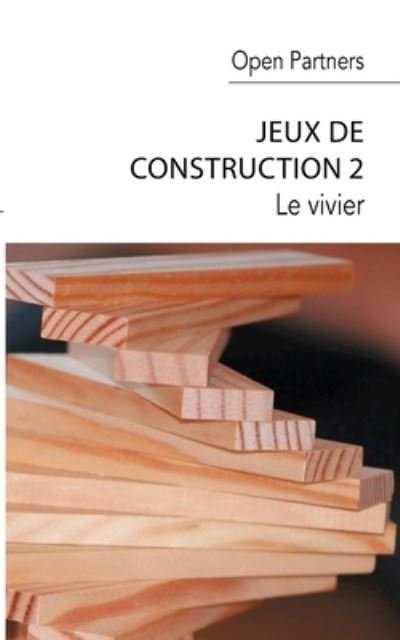 Cover for Open Partners · Jeux de construction 2: Le vivier (Paperback Book) (2020)