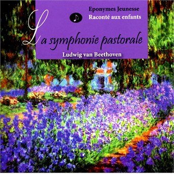 La Symphonie Pastorale / Beethoven - Divers Interpretes - Music - EPONYMES - 9782365161213 - July 1, 2022