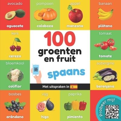 Cover for Yukismart · 100 groenten en fruit in spaans: Tweetalig fotoboek for kinderen: nederlands / spaans met uitspraken (Paperback Book) (2022)