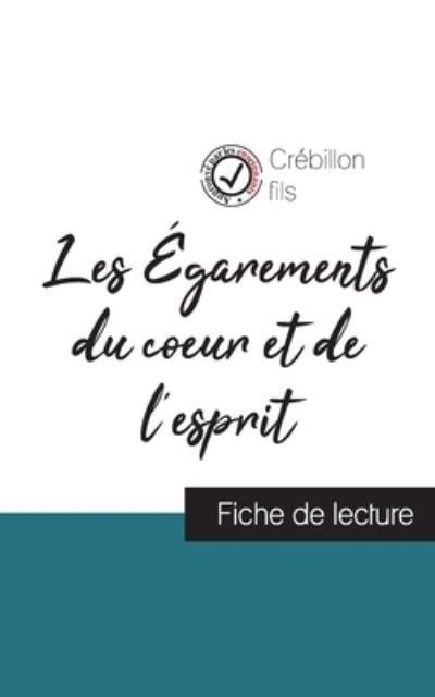Cover for Crébillon Fils · Les Egarements du coeur et de l'esprit de Crebillon fils (fiche de lecture et analyse complete de l'oeuvre) (Paperback Book) (2023)