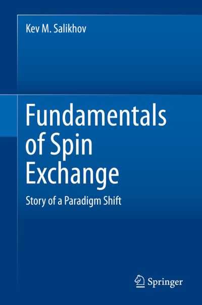 Cover for Kev M. Salikhov · Fundamentals of Spin Exchange: Story of a Paradigm Shift (Hardcover Book) [2019 edition] (2019)