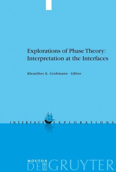 Cover for Kleanthes K. · Explorations of Phase Theory: Interpretation at the Interfaces (Interface Explorations) (Gebundenes Buch) (2009)