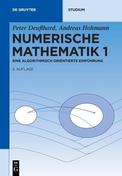 Cover for Peter Deuflhard · Numerische Mathematik 1 - de Gruyter Studium (Paperback Book) [5th Revised and Expanded edition] (2018)