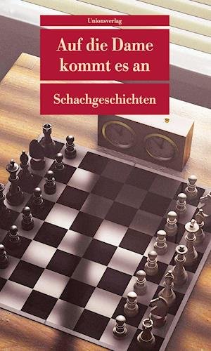 Auf die Dame kommt es an - Schachgeschichten - Ulla Steffan - Livros - Unionsverlag AG - 9783293209213 - 26 de maio de 2022