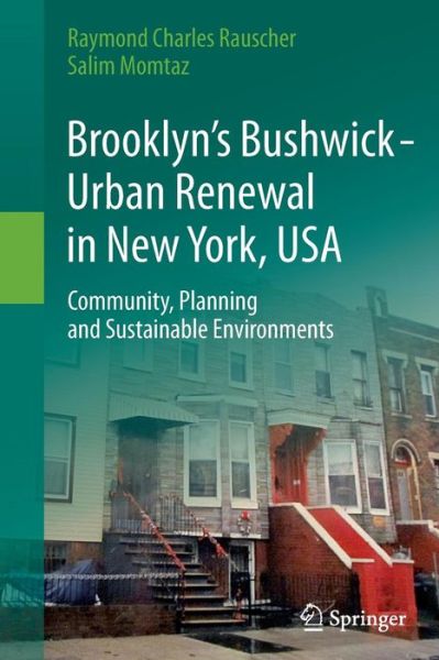 Cover for Raymond Charles Rauscher · Brooklyn's Bushwick - Urban Renewal in New York, USA: Community, Planning and Sustainable Environments (Paperback Book) [Softcover reprint of the original 1st ed. 2014 edition] (2016)