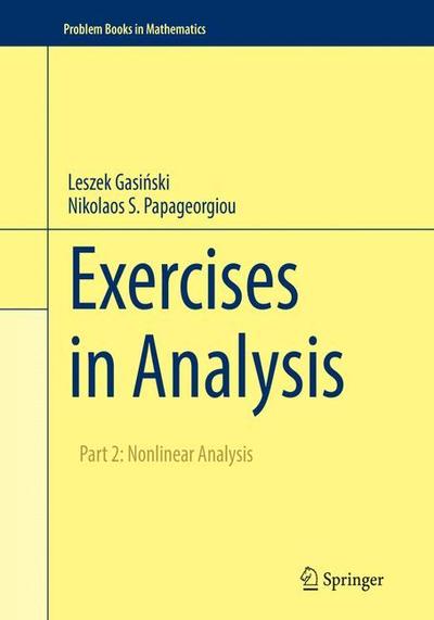 Cover for Leszek Gasinski · Exercises in Analysis: Part 2: Nonlinear Analysis - Problem Books in Mathematics (Paperback Book) [Softcover reprint of the original 1st ed. 2016 edition] (2018)