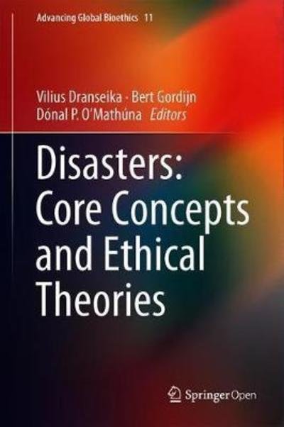 Cover for Disasters · Disasters: Core Concepts and Ethical Theories - Advancing Global Bioethics (Innbunden bok) [1st ed. 2018 edition] (2018)