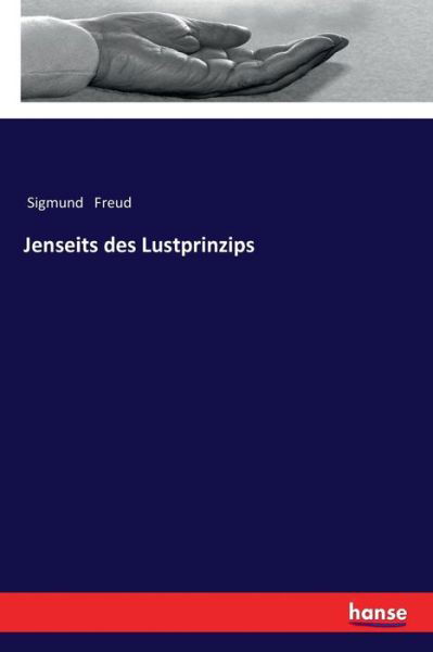 Jenseits des Lustprinzips - Freud - Books -  - 9783337200213 - November 13, 2017