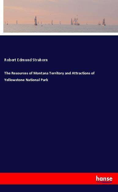 Cover for Strahorn · The Resources of Montana Terri (Book)