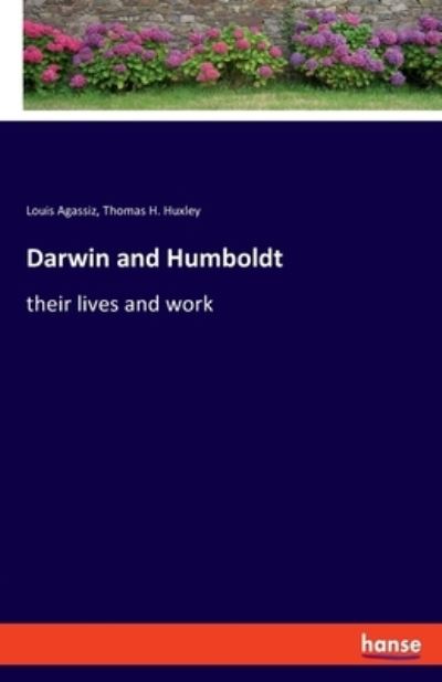 Cover for Agassiz · Darwin and Humboldt (Book) (2022)