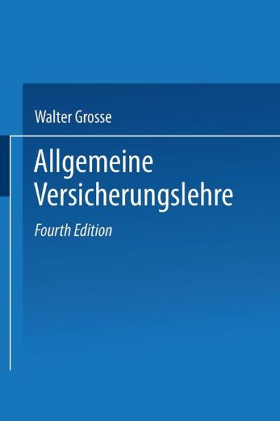 Cover for Walter Grosse · Allgemeine Versicherungslehre - Versicherungsenzyklopadie (Paperback Book) [4th 4. Aufl. 1991 edition] (1991)