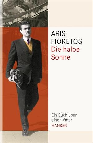 Cover for Aris Fioretos · Die halbe Sonne (Hardcover bog) (2013)