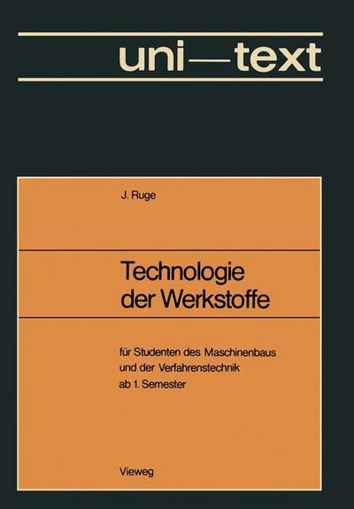 Cover for Jurgen Ruge · Technologie Der Werkstoffe: Fur Studenten Des Maschinenbaus Und Der Verfahrenstechnik AB 1. Semester (Pocketbok) [2nd 2. Aufl. 1979 edition] (1979)