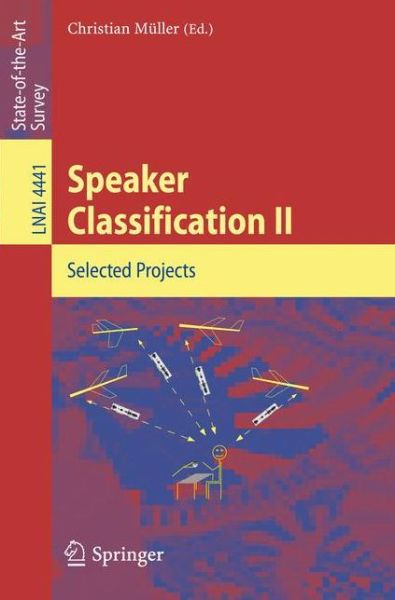 Speaker Classification II: Selected Papers - Lecture Notes in Artificial Intelligence - Christian Muller - Książki - Springer-Verlag Berlin and Heidelberg Gm - 9783540741213 - 15 sierpnia 2007