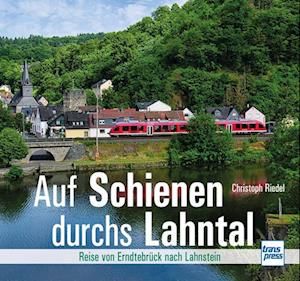 Auf Schienen durchs Lahntal - Christoph Riedel - Książki - Motorbuch Verlag - 9783613717213 - 24 września 2024