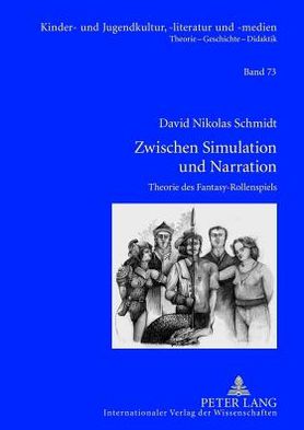 Zwischen Simulation und Narration: Theorie des Fantasy-Rollenspiels- Mit einer Analyse der Spielsysteme "Das Schwarze Auge", "Shadowrun" und "H.P. Lovecraft's Cthulhu" - Kinder- und Jugendkultur, -literatur und -medien - David Schmidt - Livros - Peter Lang AG - 9783631636213 - 9 de fevereiro de 2012