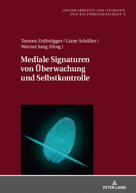 Cover for Werner Jung · Mediale Signaturen von UEberwachung und Selbstkontrolle - Lodzer Arbeiten Zur Literatur- Und Kulturwissenschaft (Inbunden Bok) (2022)