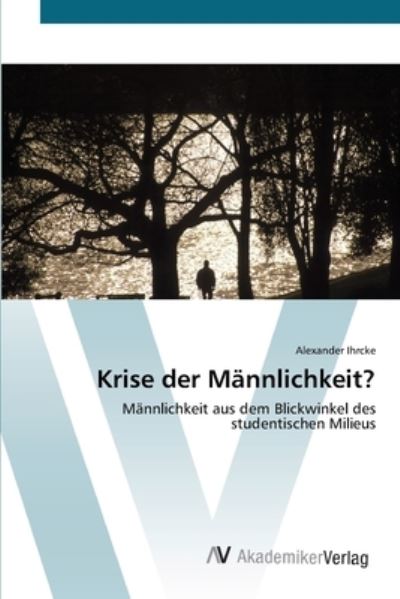 Cover for Ihrcke · Krise der Männlichkeit? (Bok) (2012)