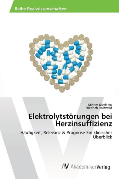 Elektrolytstörungen bei Herzin - Niederau - Books -  - 9783639461213 - October 3, 2013