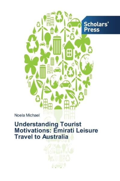 Cover for Noela Michael · Understanding Tourist Motivations: Emirati Leisure Travel to Australia (Paperback Book) (2014)