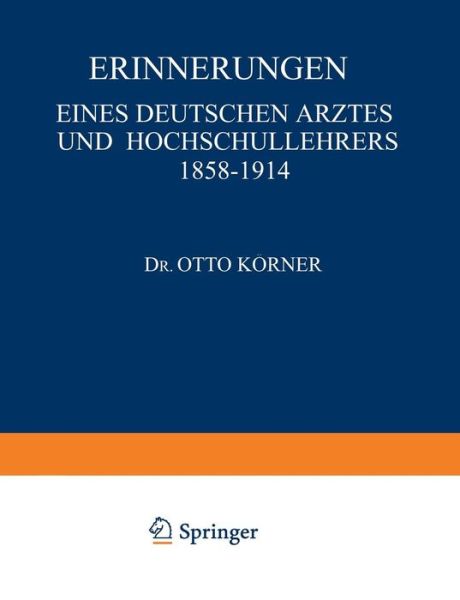 Cover for Koerner Na · Erinnerungen: Eines Deutschen Arztes Und Hochschullehrers 1858-1914 (Pocketbok) [1920 edition] (1920)