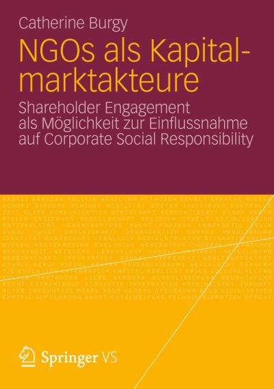 Cover for Catherine Burgy · Ngos ALS Kapitalmarktakteure: Shareholder Engagement ALS Moeglichkeit Zur Einflussnahme Auf Corporate Social Responsibility (Paperback Book) [2013 edition] (2012)