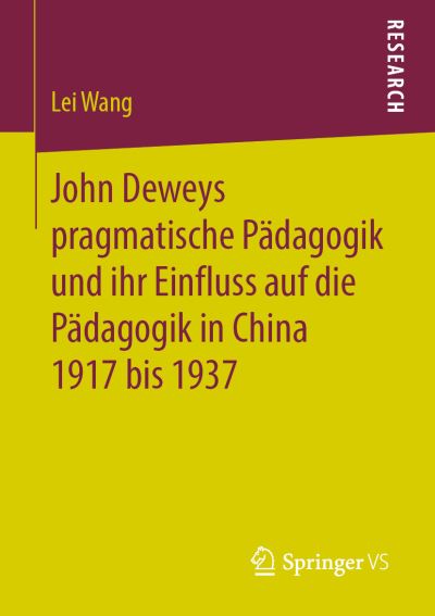 Cover for Lei Wang · John Deweys pragmatische Paedagogik und ihr Einfluss auf die Paedagogik in China (Book) (2019)