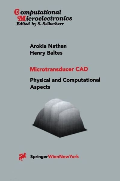 Cover for Arokia Nathan · Microtransducer CAD: Physical and Computational Aspects - Computational Microelectronics (Pocketbok) [Softcover reprint of the original 1st ed. 1999 edition] (2013)