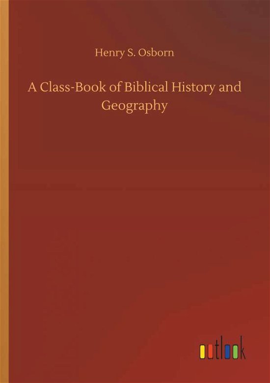 Cover for Osborn · A Class-Book of Biblical History (Book) (2018)
