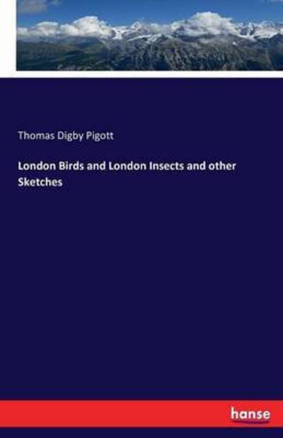 Cover for Pigott · London Birds and London Insects (Bog) (2016)
