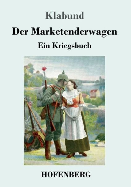 Cover for Klabund · Der Marketenderwagen (Bog) (2017)