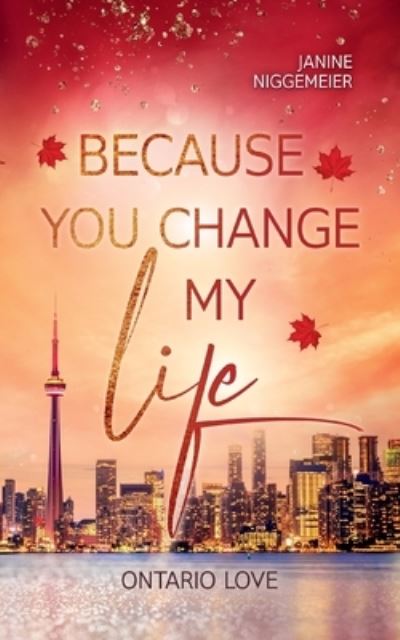Cover for Janine Niggemeier · Because you change my life (Paperback Book) (2023)