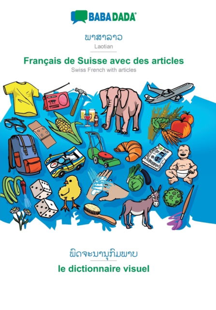 Cover for Babadada Gmbh · BABADADA, Laotian (in lao script) - Francais de Suisse avec des articles, visual dictionary (in lao script) - le dictionnaire visuel: Laotian (in lao script) - Swiss French with articles, visual dictionary (Paperback Book) (2020)