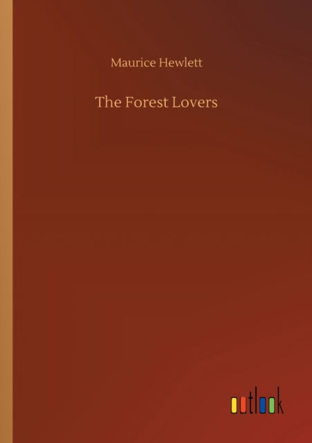 Cover for Maurice Hewlett · The Forest Lovers (Paperback Book) (2020)