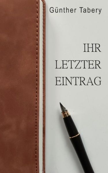 Cover for Günther Tabery · Ihr letzter Eintrag (Book) (2024)